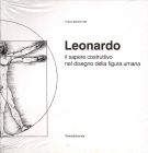 Leonardo Il sapere costruttivo nel disegno della figura umana