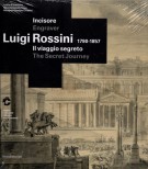 Luigi Rossini Incisore 1790-1857 Il viaggio segreto  The Secret Journey