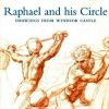 Raphael and his Circle Drawings from Windsor castle