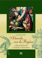 <h0>A tavola con la Regina <span><i>Le ricette di Caterina e lo Zodiaco di Nostradamus</i></span></h0>