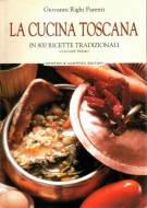 La Cucina Toscana in 800 Ricette Tradizionali Volume Primo