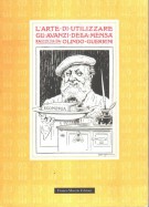 L’arte di utilizzare gli avanzi della mensa Raccolta da  Olindo Guerrini