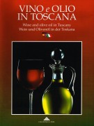 Vino e Olio in Toscana Wine and olive oil in Tuscany Wein und Olivenöl in Toskana