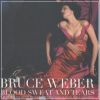 Bruce Weber Blood Sweat and Tears