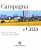 Campagna e città Dialogo fra due mondi in cerca di nuovi equilibri