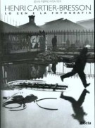 Henri Cartier Bresson Lo Zen e la Fotografia