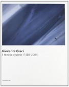 <h0>Giovanni Greci <span><i>Il tempo sospeso (1984-2004)</i></span></h0>