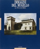 Immagini del  Mugello La terra dei Medici