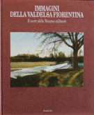 Immagini della  Valdelsa fiorentina Il cuore della Toscana collinare