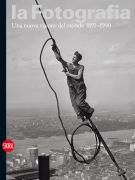 La Fotografia Una nuova visione del mondo 1891-1940 Vol. 2