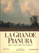 La Grande Pianura Spazi e storie delle terre bolognesi