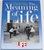 The Meaning Of Life Reflections in Words and Pictures on Why We Are Here