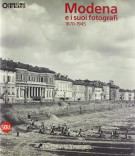 Modena e i suoi fotografi 1870-1945