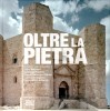 Oltre la pietra La Puglia nelle fotografie di Oliviero Barbieri, Gabriele Basilico, Gianni Berengo Gardin, Luca Campigotto, Ferdinando Scianna