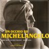 Un Occhio su Michelangelo Le tombe dei Medici nella Sagrestia nuova di San Lorenzo a Firenze dopo il restauro