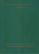 Galleria d’Arte Moderna di Genova Repertorio generale delle opere General Catalogue of Works 2 Voll.