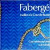 Fabergé Joailler à la Cour de Russie