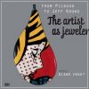 From Picasso to Jeff Koons The artist as jeweler