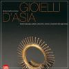 Gioielli d'Asia Anelli, bracciali, collane, orecchini, cinture, ornamenti del corpo etnici della collezione Ghysels