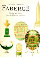 Golden Years of Fabergé Drawings and objects from the Wigstrom Workshop