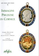 Immagini preziose in cornice Cammei, montature e castoni del XVI secolo a Firenze
