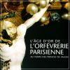 L'age d'or de l'orfevrerie Parisienne  au temps des princes de Valois