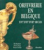 Orfevrerie en Belgique XVI-XVII-XVII siècles