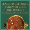 Seals Finger Rings Engraved Gems and Amulets in the Royal Albert Memorial Museum Exeter
