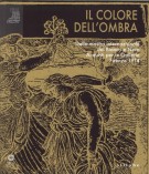Il colore dell'ombra Dalla mostra internazionale del Bianco e Nero. Acquisti per le Gallerie. Firenze 1914