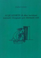 ACQUAFORTE & altre incisioni manuale disegnato per dilettanti veri