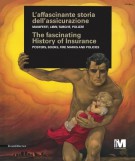 L'Affascinante Storia dell'Assicurazione Manifesti, libri, targhe, polizze The Fascinating History of Insurance