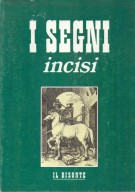 I Segni Incisi Guida alla Xilografia e alla Incisione in Nero e a Colori