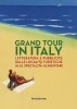 Grand Tour in Italy Letteratura e pubblicità dalle località turistiche alle specialità alimentari
