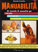 <h0>Manuabilità <span><i>25 tecniche di manualità per creare, decorare, costruire</i></span></h0>