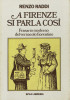 A Firenze si parla così Frasario moderno del vernacolo fiorentino