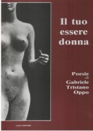 <h0>Il tuo essere donna <span><em>Poesie di Gabriele Tristano Oppo</em></span></h0>