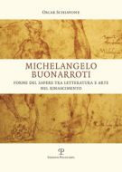 Michelangelo Buonarroti Forme del sapere tra letteratura e arte nel Rinascimento