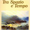 Tra Spazio e Tempo VI Antologia di Artisti e Poeti Marchigiani