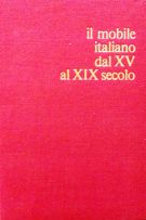 Il mobile italiano dal XV al XIX secolo