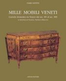 Mille Mobili Veneti L'arredo domestico in Veneto dal sec. XV al sec. XIX Le provincie di Vicenza, Treviso e Belluno