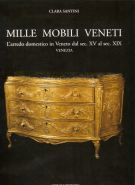 Mille mobili veneti L'arredo domestico in Veneto dal sec. XV al sec. XIX. Venezia.