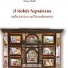 Il Mobile Napoletano nella storia e nell'arredamento dal 1700 al 1830