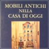 Mobili antichi nella casa di oggi