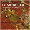 Le mobilier du Musée Carnavalet