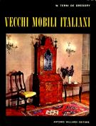 Vecchi mobili italiani Tipi in uso dal secolo XV al secolo XX