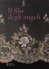 Il filo degli angeli Tessuti liturgici ricamati delle chiese del territorio di Bagno a Ripoli dal XVI al XX secolo