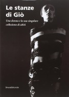 Le stanze di Giò Una donna e la sua singolare collezione di abiti