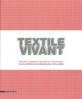 Textile Vivant Percorsi esperienze e ricerche del textile design  Tracks experiences and researches in textile design