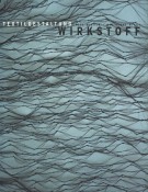 <h0>Textilgestaltung <span><i>Wirkstoff <span>Stoff wirken - wie Stoff wirkt</i></span></h0>