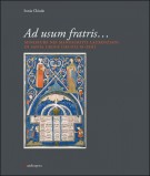 Ad usum fratris... Miniature nei manoscritti laurenziani di Santa Croce (secoli XI-XIII)